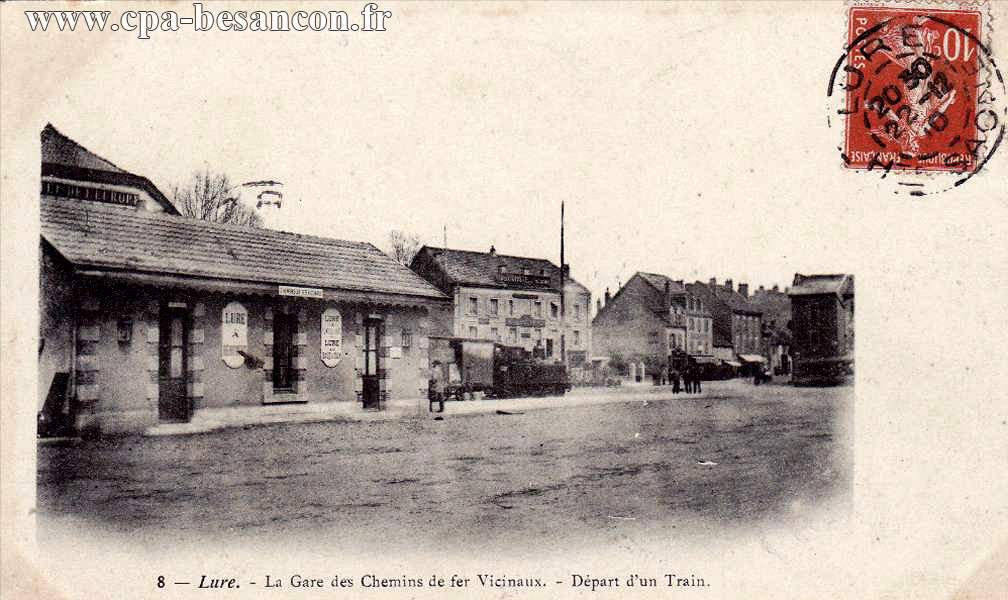 8 - Lure. - La Gare des Chemins de fer Vicinaux. - Départ d'un Train.